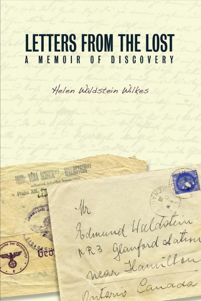 Letters from the lost [electronic resource] : a memoir of discovery / Helen Waldstein Wilkes.