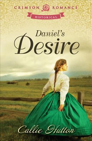 Daniel's desire [electronic resource] / Callie Hutton.