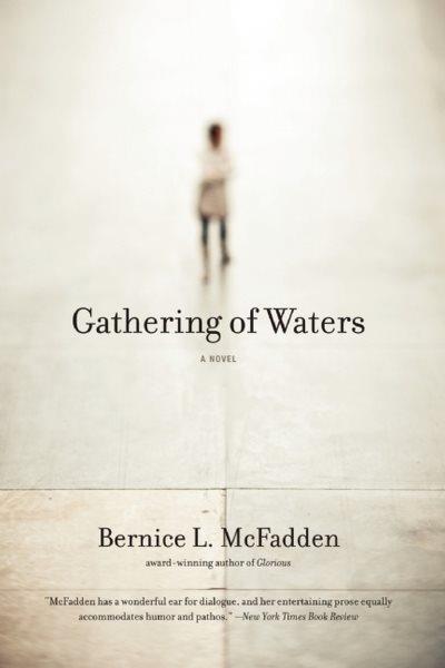 Gathering of waters [electronic resource] / by Bernice L. McFadden.