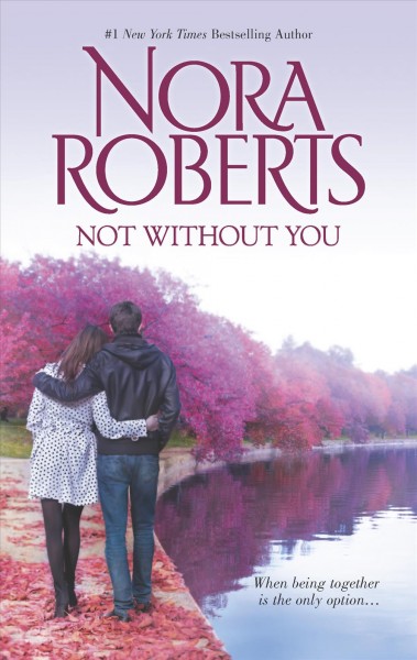 Not without you / Nora Roberts.
