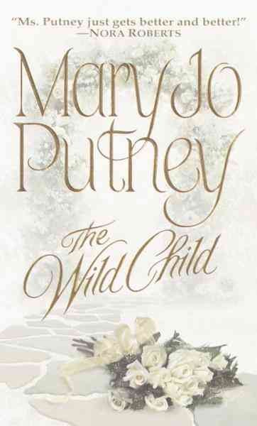 The wild child [electronic resource] / Mary Jo Putney.