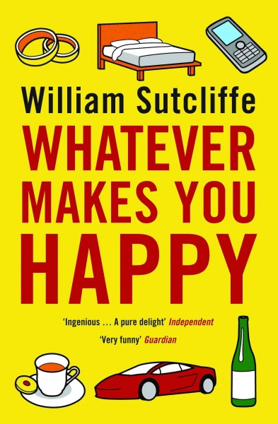 Whatever makes you happy [electronic resource] / William Sutcliffe.