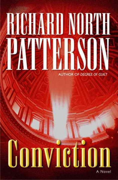 Conviction [electronic resource] : a novel / Richard North Patterson.