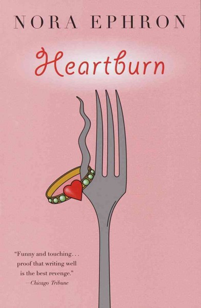 Heartburn [electronic resource] / Nora Ephron.