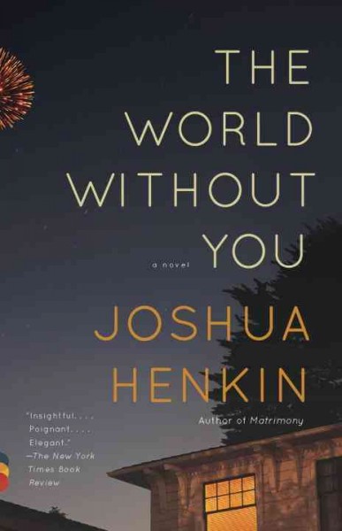 The world without you [electronic resource] / Joshua Henkin.