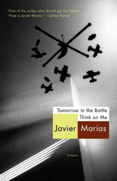 Tomorrow in the battle think on me [electronic resource] / Javier Marías ; translated from the Spanish by Margaret Jull Costa.