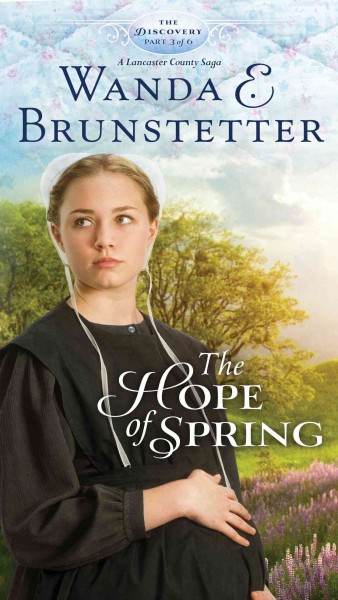 The hope of spring [electronic resource] / Wanda E. Brunstetter.