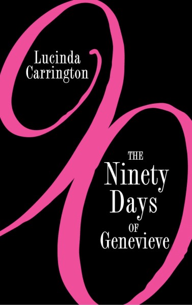 The ninety days of Genevieve [electronic resource] / Lucinda Carrington.