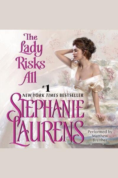 The lady risks all [electronic resource] / by Stephanie Laurens.