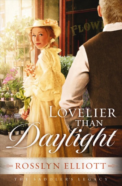 Lovelier than daylight [electronic resource] : a novel / by Rosslyn Elliott.