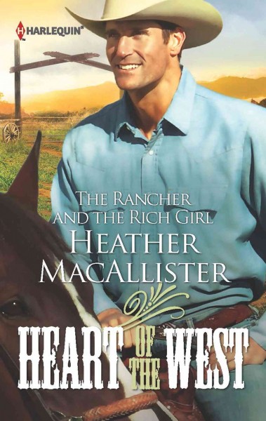 The rancher and the rich girl [electronic resource] / Heather MacAllister.