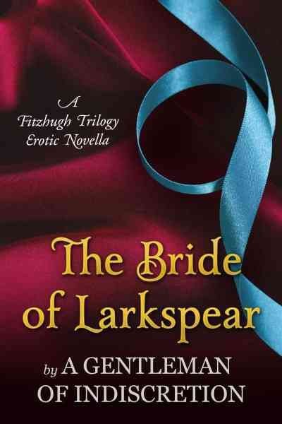 The bride of Larkspear [electronic resource] / by a gentleman of indiscretion ; [written by Sherry Thomas].