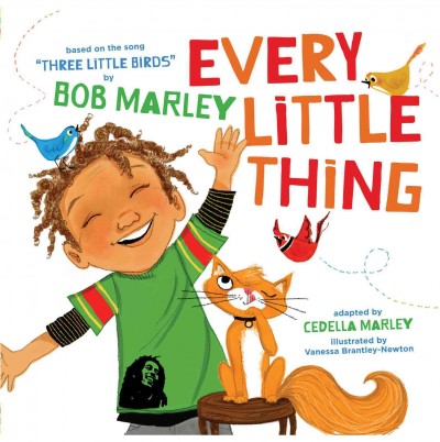 Every little thing [electronic resource] / adapted by Cedella Marley ; illustrated by Vanessa Brantley-Newton.