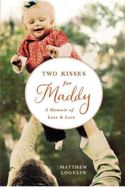 Two kisses for maddy [electronic resource] / Matt Logelin.