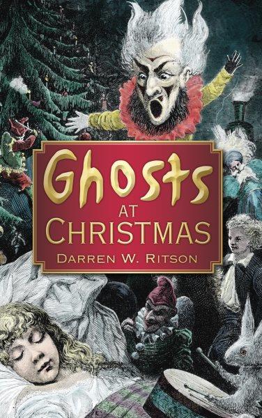 Ghosts at Christmas [electronic resource] / Darren W. Ritson.