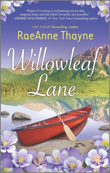 Willowleaf Lane [electronic resource] / RaeAnne Thayne.