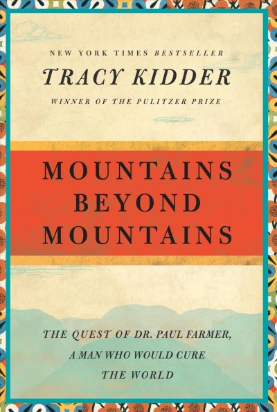 Mountains beyond mountains [electronic resource] / Tracy Kidder.