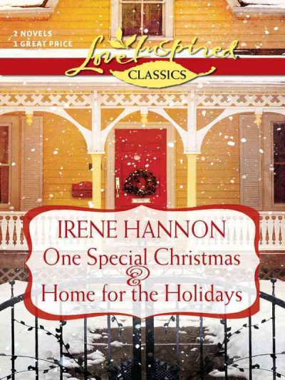 One special Christmas [electronic resource] ; Home for the holidays / Irene Hannon.
