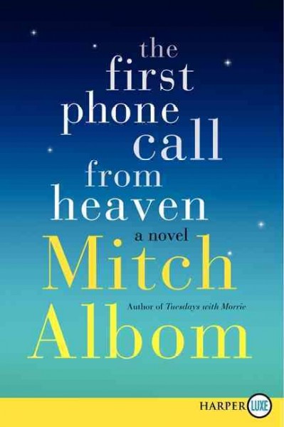 The first phone call from heaven [large] / Mitch Albom.