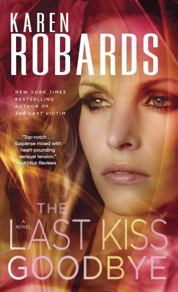 The last kiss goodbye [electronic resource] : a novel / Karen Robards.