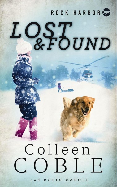 Rock Harbor lost and found / by Colleen Coble and Robin Caroll.