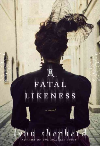 A fatal likeness [electronic resource] : a novel / Lynn Shepherd.