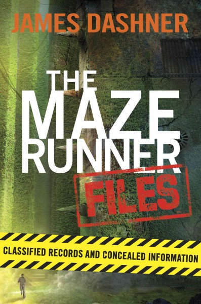 The Maze Runner files : classified records and concealed information / James Dashner.
