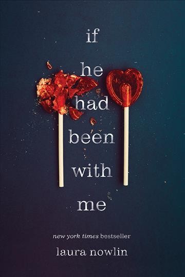 If he had been with me [electronic resource] : a novel / Laura Nowlin.
