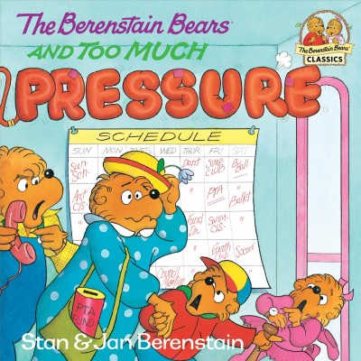 The Berenstain bears and too much pressure [electronic resource] / Stan & Jan Berenstain.