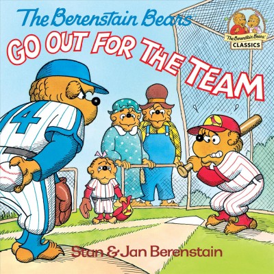 The Berenstain bears go out for the team [electronic resource] / Stan & Jan Berenstain.