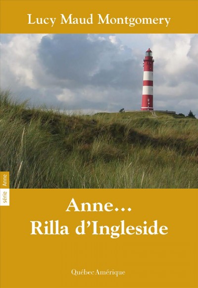 Anne-- Rilla d'Ingleside [electronic resource] : roman / Lucy maud Montgomery ; traduit de l'anglais par Hélène Rioux.