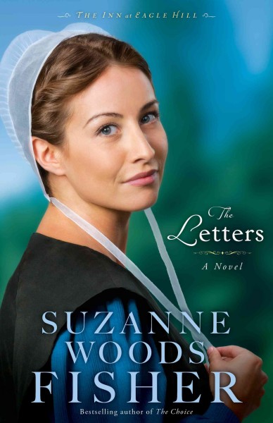 The letters [electronic resource] : a novel / Suzanne Woods Fisher.