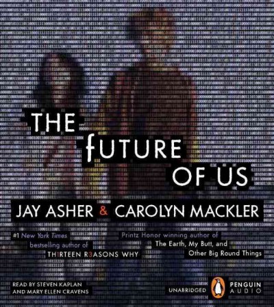 The future of us [electronic resource] / Jay Asher & Carolyn Mackler.