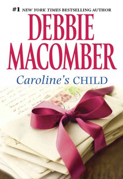Caroline's child [electronic resource] / Debbie Macomber.