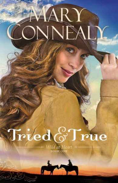 Tried and true / Mary Connealy.