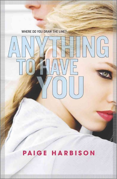 Anything to have you / Paige Harbison.