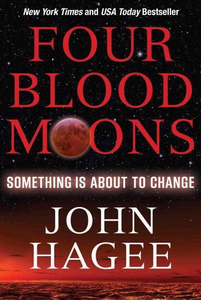 Four blood moons / John Hagee.