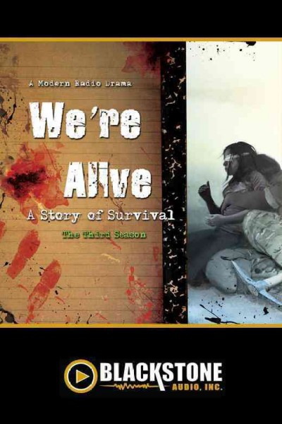 We're alive. The third season [electronic resource] : a story of survival / [Kc Wayland and Shane Salk].