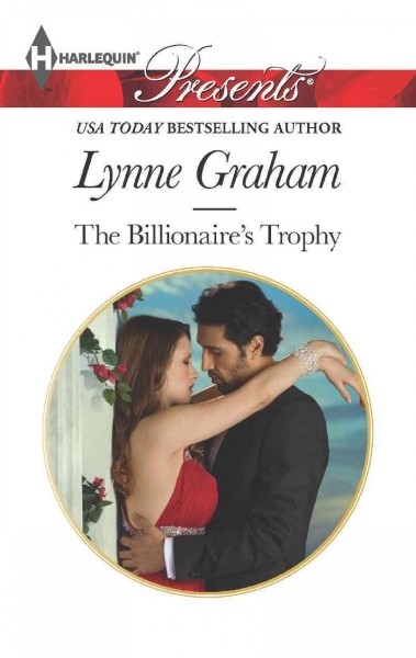 The billionaire's trophy [electronic resource] / Lynne Graham.