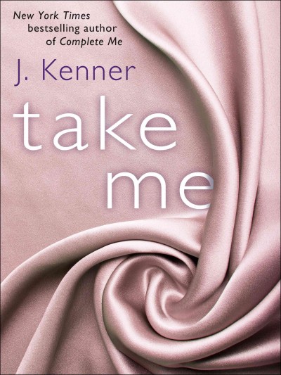 Take me / J. Kenner.
