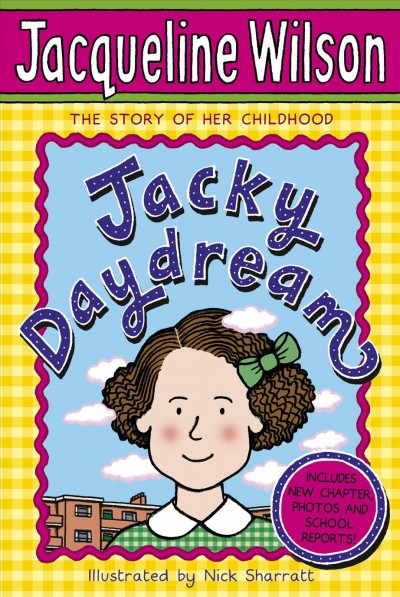 Jacky Daydream [electronic resource] / Jacqueline Wilson ; illustrated by Nick Sharratt.