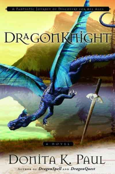 Dragonknight [electronic resource] / Donita K. Paul.