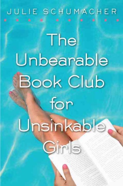 The Unbearable Book Club for Unsinkable Girls [electronic resource] / Julie Schumacher.