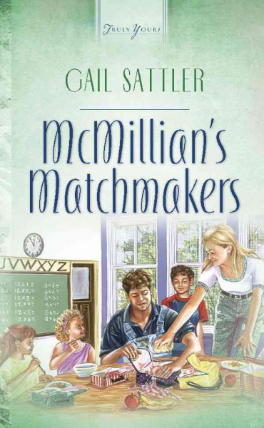 McMillian's matchmakers [electronic resource] / Gail Sattler.