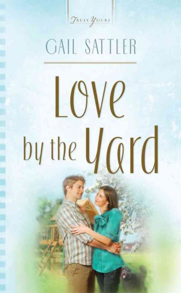 Love by the yard [electronic resource] / Gail Sattler.