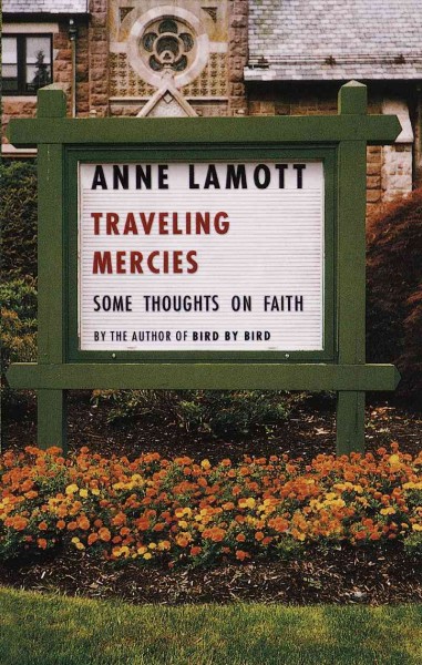 Traveling mercies [electronic resource] : some thoughts on faith / Anne Lamott.