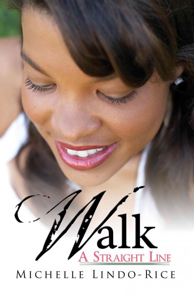 Walk a straight line / Michelle Lindo-Rice.