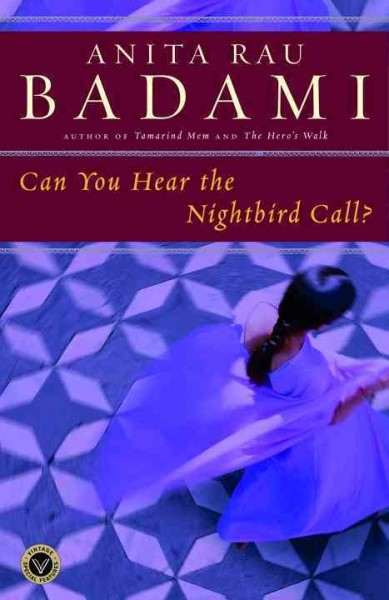 Can you hear the nightbird call? [electronic resource] / Anita Rau Badami.