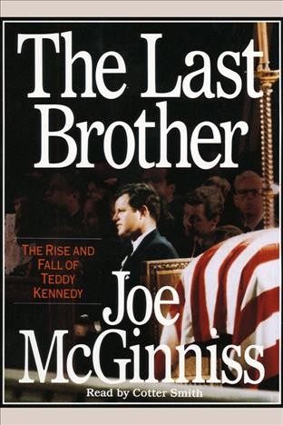 The last brother [electronic resource] / Joe McGinniss.