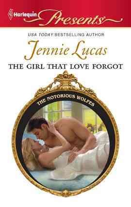 The girl that love forgot [electronic resource] / Jennie Lucas.
